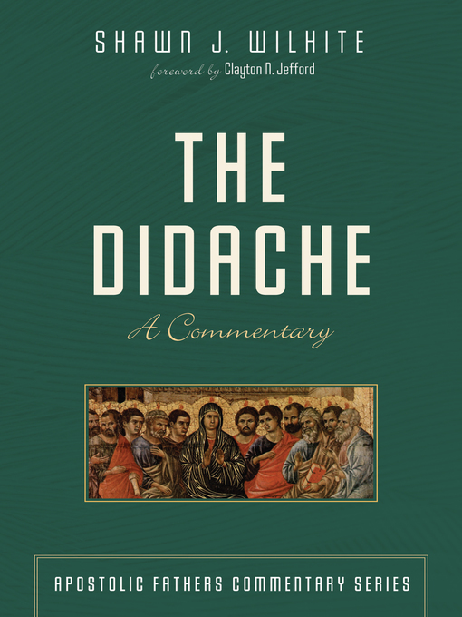 Title details for The Didache by Shawn J. Wilhite - Available